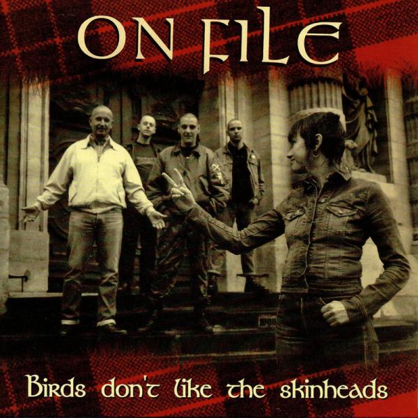 On File - Birds dont like the Skinheads