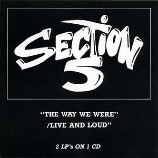 Section 5 - The way we were/ Live and loud (2 LPs on 1 CD), CD