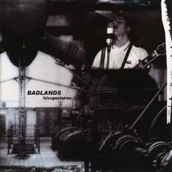 Badlands - False gestures