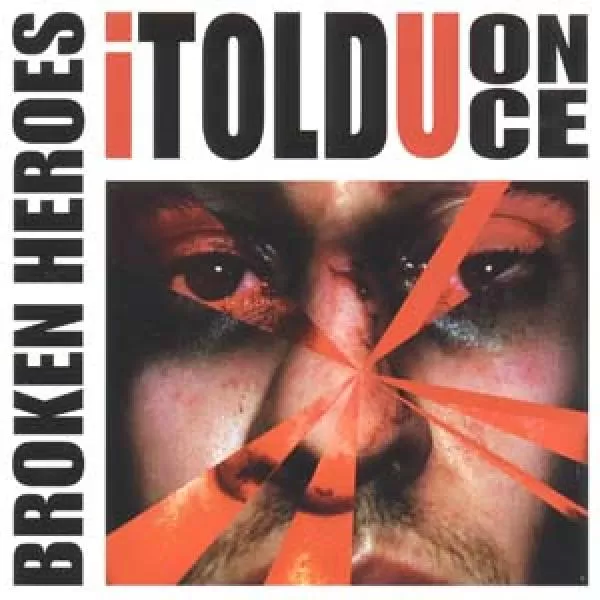 Broken Heroes - I told u once, CD