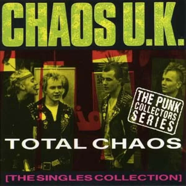 Chaos UK - Total Chaos, The Singles Collection, CD