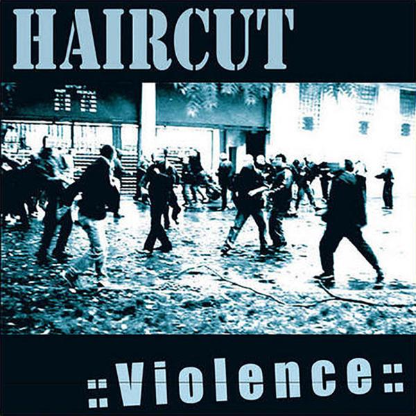 Haircut - Violence