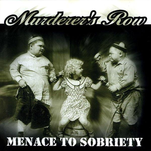 Murderers Row - Menace to sobriety