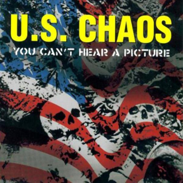 US Chaos - You cant hear a picture