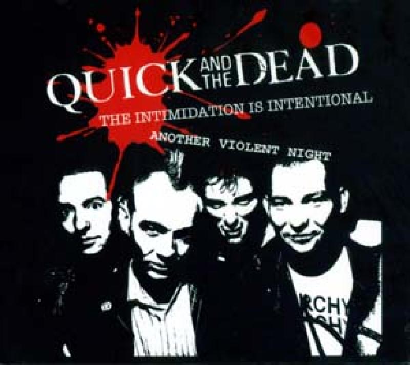 Quick and the Dead - The Intimidation Is Intentional / Another Violent Night