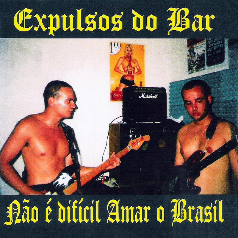 Expulsos do Bar - Nao e Dificil Amar o Brasil