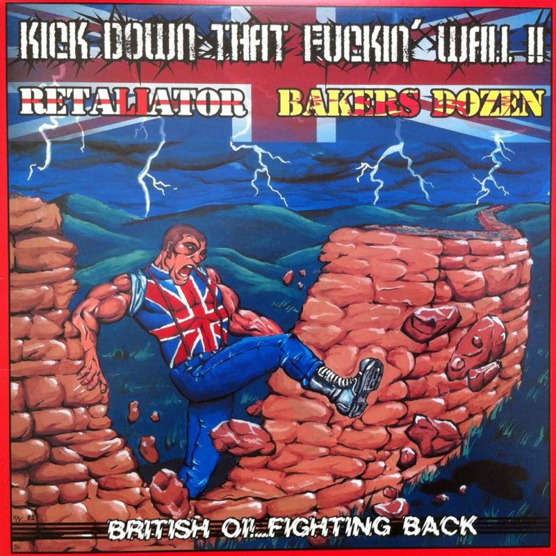 Retaliator/ Bakers Dozen - Kick down that fuckin wall