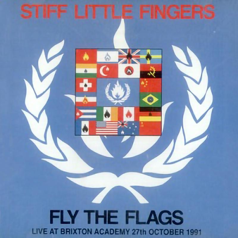 Stiff Little Fingers - Fly the flags