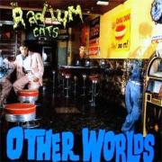 Radium Cats - Other Worlds