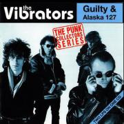 Vibrators - Guilty and Alaska 127 (2 LPs on 1 CD)